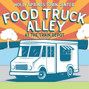 Join us for Food Truck Alley at the Holly Springs Train Depot | Holly Springs Town Center | Georgia